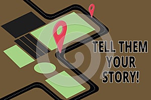 Text sign showing Tell Them Your Story. Conceptual photo Telling your demonstratingal background and life experiences