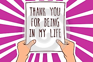 Text sign showing Thank You For Being In My Life. Conceptual photo loving someone for being by your side Man holding paper importa