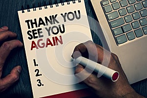 Text sign showing Thank You See You Again. Conceptual photo Appreciation Gratitude Thanks I will be back soon Written words and nu