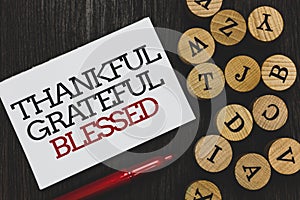 Text sign showing Thankful Grateful Blessed. Conceptual photo Appreciation gratitude good mood attitude Written paper red marker b