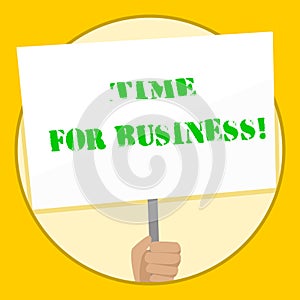 Text sign showing Time For Business. Conceptual photo fulfil transactions within period promised to client Hand Holding