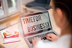 Text sign showing Time For Business. Conceptual photo fulfil transactions within period promised to client woman laptop