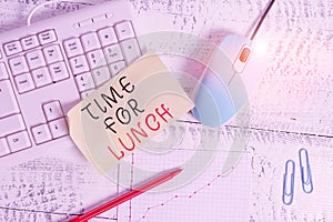 Text sign showing Time For Lunch. Conceptual photo Moment to have a meal Break from work Relax eat drink rest Writing
