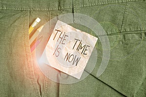 Text sign showing The Time Is Now. Conceptual photo encouraging someone to start doing today Dont be late Writing