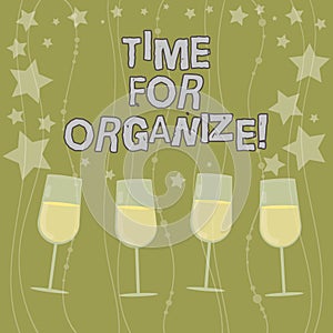Text sign showing Time For Organize. Conceptual photo make arrangements or preparations for event or activity Filled