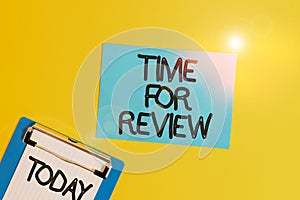 Text sign showing Time For Review. Conceptual photo Evaluation Feedback Moment Perforanalysisce Rate Assess Metal photo