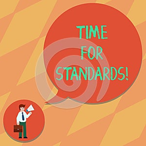 Text sign showing Time For Standards. Conceptual photo specification for measuring either rates or points Man in Necktie Carrying