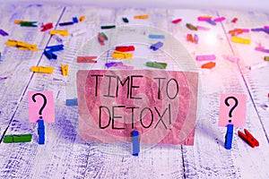 Text sign showing Time To Detox. Conceptual photo when you purify your body of toxins or stop consuming drug Scribbled