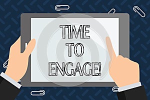 Text sign showing Time To Engage. Conceptual photo Right moment for get a compromise engagement with someone.