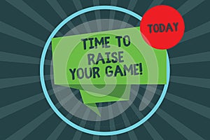 Text sign showing Time To Raise Your Game. Conceptual photo Be more competitive actions to become the winner Folded 3D Ribbon