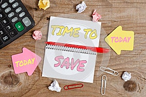 Text sign showing Time To Save. Conceptual photo to do something more efficiently that less time is required Display of