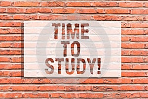 Text sign showing Time To Study. Conceptual photo Exams ahead need concentrate in studies learn the lesson Brick Wall