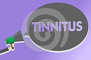 Text sign showing Tinnitus. Conceptual photo A ringing or music and similar sensation of sound in ears Megaphone loudspeaker loud