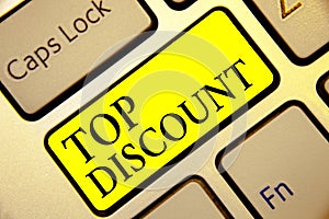 Text sign showing Top Discount. Conceptual photo Best Price Guaranteed Hot Items Crazy Sale Promotions Keyboard yellow key Intenti