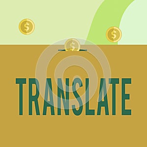Text sign showing Translate. Conceptual photo Another word with same equivalent meaning of a target language Three gold photo
