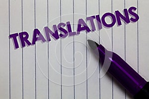 Text sign showing Translations. Conceptual photo Written or printed process of translating words text voice Notepad marker pen ide