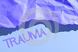 Text sign showing Trauma. Concept meaning deeply distressing or disturbing experience Physical injury