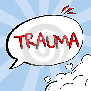 Text sign showing Trauma. Word for deeply distressing or disturbing experience Physical injury