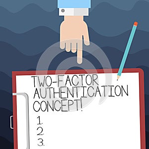 Text sign showing Two Factor Authentication Concept. Conceptual photo two ways of proving your identity Hu analysis Hand Pointing