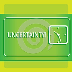 Text sign showing Uncertainty. Conceptual photo Unpredictability of certain situations events behavior Modern Design of