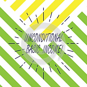Text sign showing Unconditional Basic Income. Conceptual photo paid income without a requirement to work Thin Beam Lines