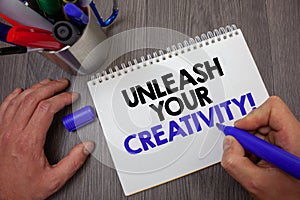 Text sign showing Unleash Your Creativity Call. Conceptual photo Develop Personal Intelligence Wittiness Wisdom Man hold holding b