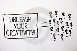 Text sign showing Unleash Your Creativity Call. Conceptual photo Develop Personal Intelligence Wittiness Wisdom White background e