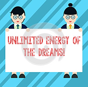 Text sign showing Unlimited Energy Of The Dreams. Conceptual photo Optimistic be hopeful pursue your goals Male and