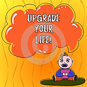 Text sign showing Upgrade Your Life. Conceptual photo improve your way of living Getting wealthier and happier Baby