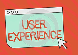 Text sign showing User Experience. Business idea using website especially in terms how pleasing it is to use Colorful