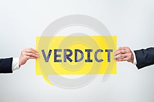 Text sign showing Verdict. Conceptual photo decision on disputed issue in a civil or criminal case or inquest