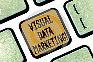 Text sign showing Visual Data Marketing. Conceptual photo Use images to convey information in visual format Keyboard key photo