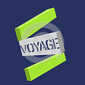 Text sign showing Voyage. Conceptual photo Long journey involving travel by sea or in space Tourism Vacation