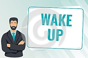 Text sign showing Wake Up. Business concept an instance of a person waking up or being woken up Rise up Man Crossing
