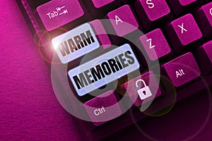 Text sign showing Warm Memories. Word for Something that you remember with pleasure Sweet reminiscences