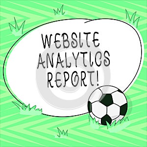 Text sign showing Website Analytics Report. Conceptual photo procedures used to optimize the rank of the website Soccer Ball on