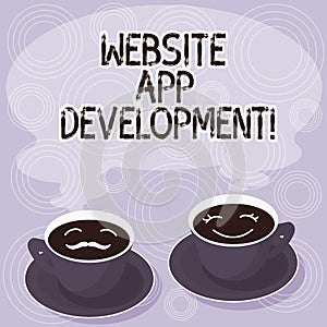 Text sign showing Website App Development. Conceptual photo Creation of application programs save on servers Sets of Cup