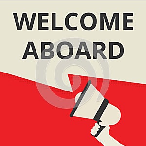 Text sign showing Welcome Aboard