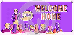 Text sign showing Welcome Home. Business showcase Expression Greetings New Owners Domicile Doormat Entry Person