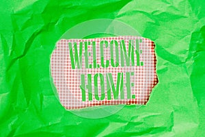 Text sign showing Welcome Home. Conceptual photo Expression Greetings New Owners Domicile Doormat Entry Green crumpled