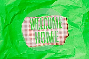 Text sign showing Welcome Home. Conceptual photo Expression Greetings New Owners Domicile Doormat Entry Green crumpled photo