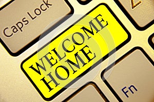 Text sign showing Welcome Home. Conceptual photo Expression Greetings New Owners Domicile Doormat Entry Keyboard yellow key Intent photo