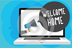 Text sign showing Welcome Home. Conceptual photo Expression Greetings New Owners Domicile Doormat Entry Man holding Megaphone loud