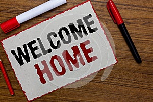 Text sign showing Welcome Home. Conceptual photo Expression Greetings New Owners Domicile Doormat Entry White paper red borders ma