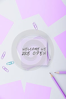 Text sign showing Welcome We Are Open. Business idea Greeting making part of a work group new people