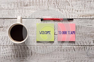 Text sign showing Welcome To Our Team. Conceptual photo introducing another demonstrating to your team mates Stationary