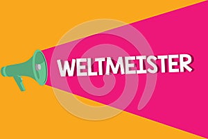 Text sign showing Weltmeister. Conceptual photo Geranalysis term for world champion Winner Triumph in competition