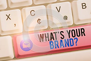 Text sign showing What S Your Brand Question. Conceptual photo Define Individual trademark Identify Company White pc