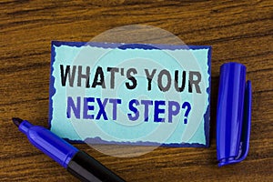 Text sign showing What iS Your Next Step Question. Conceptual photo Analyse ask yourself before taking decisions written on Sticky