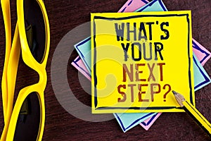 Text sign showing What iS Your Next Step Question. Conceptual photo Analyse ask yourself before taking decisions written on Yellow